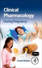 Donald Mattison - Clinical Pharmacology During Pregnancy