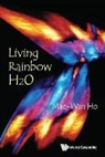 Mae-wan Ho, Mae-wan (Inst Of Science In Society Ho, Mae-Wan Ho - Living Rainbow H2o