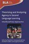Ping Deters, Gao, Xuesong Gao, Xuesong (Andy) Gao, Elizabeth R Miller, Elizabeth R. Miller... - Theorizing and Analyzing Agency in Second Language Learning