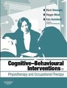 Kate M. Davidson, Kate M. (Fellow of the British Psychological Society; Honorary Professor of Clinical Psychology at University of Glasgow; Director of the Glasgow Institute of Psychosocial Interventions at NHS Greater Glasgow and Clyde) Davidson, Davidson Kate M., Marie Donaghy, Marie (Professor of Physiotherapy; Dean Donaghy, Donaghy Marie... - Cognitive Behavioural Interventions in Physiotherapy and Occupational Therapy