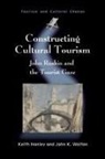 Keith Hanley, John K. Walton - Constructing Cultural Tourism