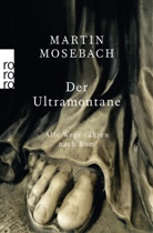 Martin Mosebach - Der Ultramontane