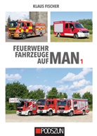Klaus Fischer - Feuerwehrfahrzeuge auf MAN. Bd.1