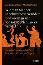 Monik Niehaus, Monika Niehaus, Michael Wink, Michael Wink. - Wie man Männer in Schweine verwandelt und wie man sich vor solch üblen Tricks schützt