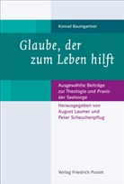 Konrad Baumgartner, Augus Laumer, August Laumer, Scheuchenpflug, Scheuchenpflug, Peter Scheuchenpflug - Glaube, der zum Leben hilft