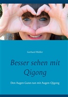 Gerhard Müller - Besser sehen mit Qigong