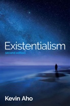 K Aho, Kevin Aho, Kevin A. Aho - Existentialism: An Introduction 2e