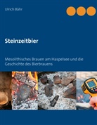 Ulrich Bähr - Steinzeitbier