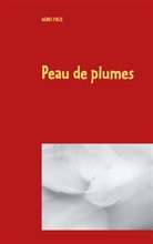 Agnès Firzé - Peau de plumes