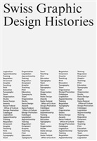Davide Fornari, Robert Lzicar, Sarah Owens, Michael Renner, Arne Scheuermann, Peter J. Schneemann - Swiss Graphic Design Histories, 4 Teile