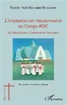 Faustin-Noël Gombaniro Rutashigwa - L'implantation missionnaire au Congo-RDC