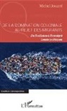 Michel Jouard - De la domination coloniale au rejet des migrants