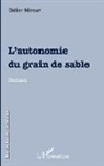 Didier Mireur - L'autonomie du grain de sable