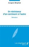Breyton Jacques - En résistance d'un continent à l'autre
