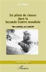 Roger Saussol - Un pilote de chasse dans la Seconde Guerre mondiale