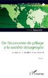 André Rosowsky - De l'économie de pillage à la société désagrégée (Tome 1)