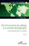André Rosowsky - De l'économie de pillage à la société désagrégée (Tome 2)