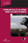 Erica Letailleur - L'humain face à lui-même dans les arts vivants