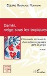 Etsuko Hourcade Murakami - Damki, neige sous les tropiques