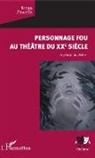 Kinga Zawada - Personnage fou au théâtre du XXe siècle