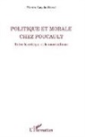 Monica Loyola Stival - Politique et morale chez Foucault
