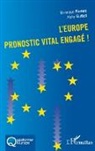 Moniqu Fernez, Monique Fernez, Alain Guillot - L'Europe pronostic vital engagé!