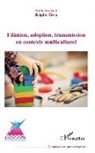 Brigitte Tison - Filiation, adoption, transmission en contexte multiculturel