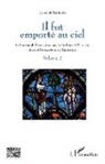 Laurent Gatinois - Il fut emporté au ciel
