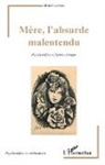 Alain Lefevre - Mère, l'absurde malentendu