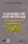 Patrice Brodeur, Wae Saleh, Wael Saleh - L'islam politique à l'ère du post-printemps arabe