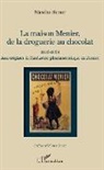 Nicolas Sueur - Maison Menier, de la droguerie au chocolat