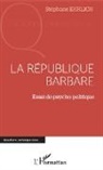 Stephane EHRLICH - La république barbare