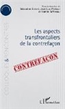 Sébastie Evrard, Sébastien Evrard, Jean-Lu Piotraut, Jean-Luc Piotraut, Pa Tafforeau, Patrick Tafforeau - Aspects transfrontaliers de la contrefaçon