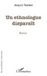Jacques Tournon - Un ethnologue disparaît