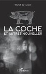 Michel Bernardot - La coche et autres nouvelles