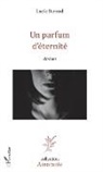 Lucile Bernard - Un parfum d'éternité
