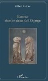 Gilbert Andrieu - L'amour chez les dieux de l'Olympe