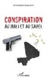 Alhassane Gaoukoye - Conspiration au mali et au Sahel