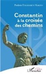 Paulette Dougherty-Martin - Constantin à la croisée des chemins