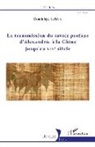 Dominique Lelièvre - La transmission du savoir profane d'Alexandrie à la Chine jusqu'au XIXe siècle