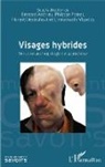 Bernar Andrieu, Bernard Andrieu, Flore Destruhaut, Florent Destruhaut, Philipp Pomar, Philippe Pomar... - Visages hybrides