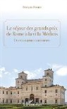 François Fossier - Le séjour des grands prix de Rome à la villa Médicis