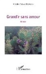 Micheline Thomas-Desplebin - Grandir sans amour