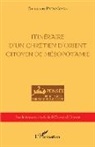 Emmanuel Pataq Siman - Itinéraire d'un chrétien d'orient citoyen de Mésopotamie