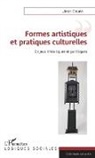 Jean Caune - Formes artistiques et pratiques culturelles