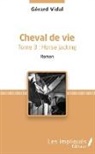 Gérard Vidal - Cheval de vie