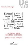 Helene Monnet-Cantagrel - Le format bible des séries télévisées