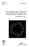 Raphaël Nicolle - Les dieux de l'orage Jupiter et Tarhunna