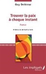 Guy Delécraz - Trouver la paix à chaque instant