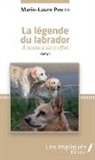 Marie-Laure Peretti - La légende du labrador